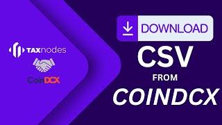 How to Get Your CSV Files From CoinDCX by Taxnodes