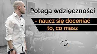 Potęga Wdzięczności - Naucz Się Doceniać To Co Masz