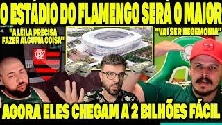 O ESTÁDIO DO FLAMENGO SERÁ MAIOR QUE O DO PALMEIRAS! AGORA ELES CHEGAM A 2 BILHÕES! SERÁ HEGEMÔNICO