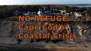 No Refuge: Cape Cod's Coastal Crisis