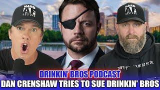 Dan Crenshaw Tries To Sue Drinkin' Bros - Drinkin' Bros Fake News 374