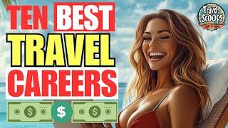 Top 10 Paying Jobs That Let You Travel the World [Plus One Pro Tip]