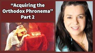 "Acquiring the Orthodox Phronema" by Eugenia Constantinou, Ph.D. Part 2