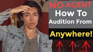 How To Find Acting Auditions Without An Agent And Audition From ANYWHERE! | Start Acting