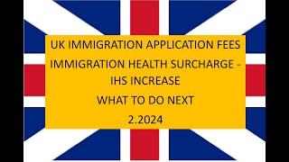 UK visa application fee - IHS increase 2024 and what to do 2.2024