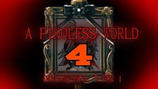 A PIKOLESS WORLD 4 [DANGANRONPA: 5 FOR 1]