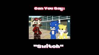 Can you Say "Switch"?"// Sonic the Hedgehog // Gacha Trend #short