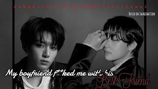 𝐌𝐲 𝐛𝐨𝐲𝐟𝐫𝐢𝐞𝐧𝐝 𝐟***𝐞𝐝 𝐦𝐞 𝐰𝐢𝐭𝐡 𝐡𝐢𝐬 𝐛𝐞𝐬𝐭 𝐟𝐫𝐢𝐞𝐧𝐝 || Jk & Tae ff || (Oneshot)