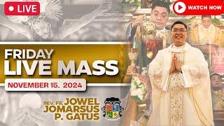 FRIDAY FILIPINO LIVE MASS TODAY II NOVEMBER 15, 2024 II FR. JOWEL JOMARSUS GATUS