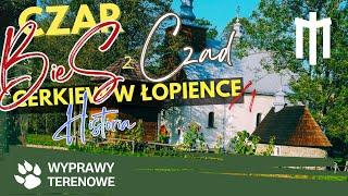 Czar BieSzCzad - Cerkiew w Łopience