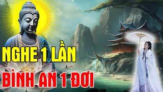 Lời Phật Dạy quá hay Nghe 1 lần Bình An 1 Đời