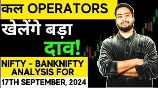 NIFTY PREDICTION FOR TOMORROW & BANKNIFTY ANALYSIS FOR 17TH SEP 2024 | MARKET ANALYSIS FOR TOMORROW