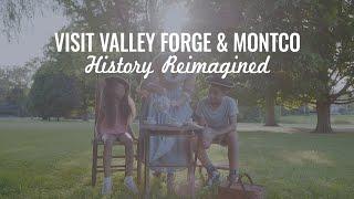 Visit Valley Forge & Montco - History Reimagined