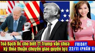 LIVE - PHẦN 1- 22/11 - Toà Bạch Ốc cho biết TT.Trump vẫn chưa ký thỏa thuận chuyển giao quyền lực