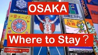 【OSAKA】Where to Stay in Osaka? 5 Main Areas&Recommended Hotels in Osaka【JAPAN】