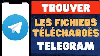 Comment Trouver Les Fichiers Téléchargés Sur Telegram - iOS & Android