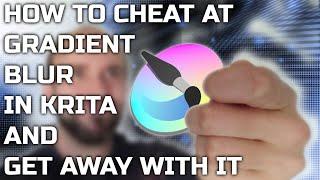 How to Cheat at Gradient Blur in Krita and Get Away With It