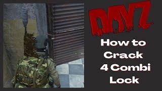 Fastest way to crack 4 combi lock in DayZ