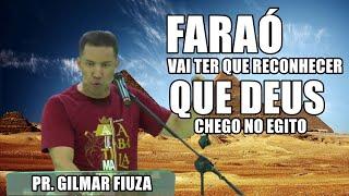 PR.  GILMAR / FIUZA FARAÓ VAI TER QUE RECONHECER QUE DEUS CHEGOU NO EGITO.