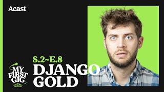 18 - My First Gig with Django Gold