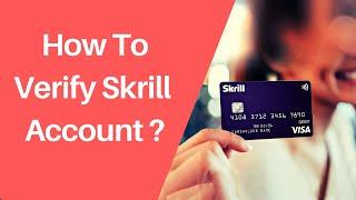 How To Verify your Skrill Account | Step by Step Tutorial