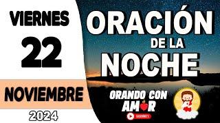 Oración de la Noche de hoy Viernes 22 de Noviembre de 2024