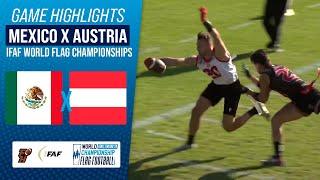 MEXICO X AUSTRIA | SEMIFINAL | IFAF WORLD FLAG CHAMPIONSHIP 2024 | Game Highlights