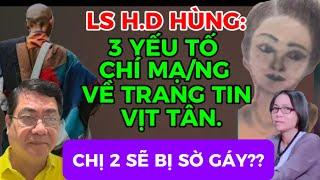 LS.HD HÙNG:3 YẾU TỐ CHÍ MẠ/NG VỀ TRANG TIN VỊT TÂN-“CHỊ 2 SẼ BỊ SỜ GÁY???”