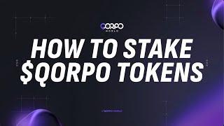 QORPO WORLD - HOW TO STAKE $QORPO TOKENS