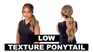 HOW TO: LOW TEXTURE PONYTAIL TUTORIAL