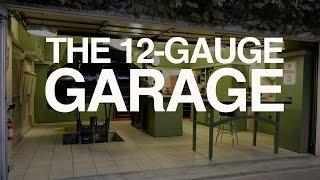 The 12-Gauge Garage