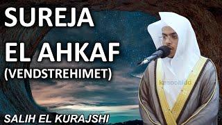 Sureja Ahkaf (Vendstrehimet) - Salih El Kurajshi