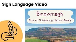 Binevenagh Area of Outstanding Natural Beauty - Sign Language