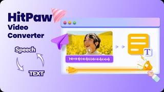 How to Convert Speech to Text｜HitPaw Video converter NEW Version!