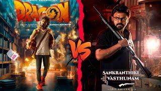 Dragon Movie Vs Sankarnthiki Vasthunnam Movie Comparison|| AKR Movie Morsel