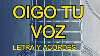 OIGO TU VOZ LETRA Y ACORDES