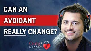 Can Avoidants REALLY Change?