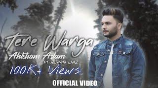 TERE WARGA - AHTSHAM ASLAM || Official Video || Latest Nasheed 2021