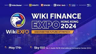 The WIKI FINANCE EXPO HONG KONG 2024 Concludes Successfully