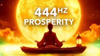 444 Hz ABUNDANCE & WEALTH, Trust the Universe, Attract Your Desires