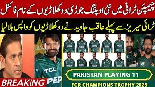 Breaking  Pak Best Playing 11 for Champions Trophy | New Opening Jodi | Aqib Javed Big Decision |