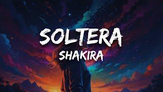 Shakira - Soltera (Letra)