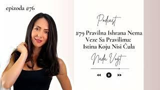 #76 Pravilna Ishrana Nema Veze Sa Pravilima: Istina Koju Nisi Čula