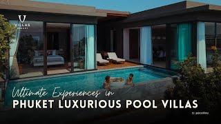 Ultimate Experiences in Phuket Luxurious Pool Villas | V Villas Phuket