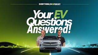 Your EV Questions Answered | Everything EV Podcast Highlights