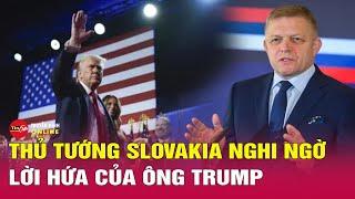 Tin tức 24h mới. Tin trưa 12/11: Thủ tướng Slovakia nghi ngờ kế hoạch của ông Trump ở Ukraine?