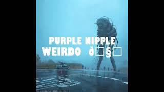 purple nipple weirdo full abum