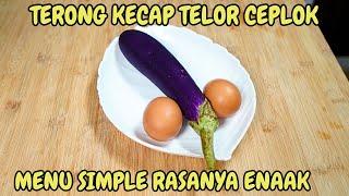 TERONG KECAP TELOR CEPLOK MENU SIMPLE RASANYA ENAK BANGET