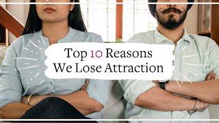 Loss Of Attraction - The Top 10 Reasons We Lose Attraction To Our Long Term Partners