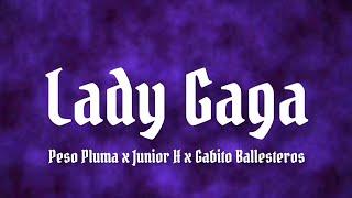 Lady Gaga - Peso Pluma Ft. Junior H, Gabito Ballesteros (Letra/English Lyrics)